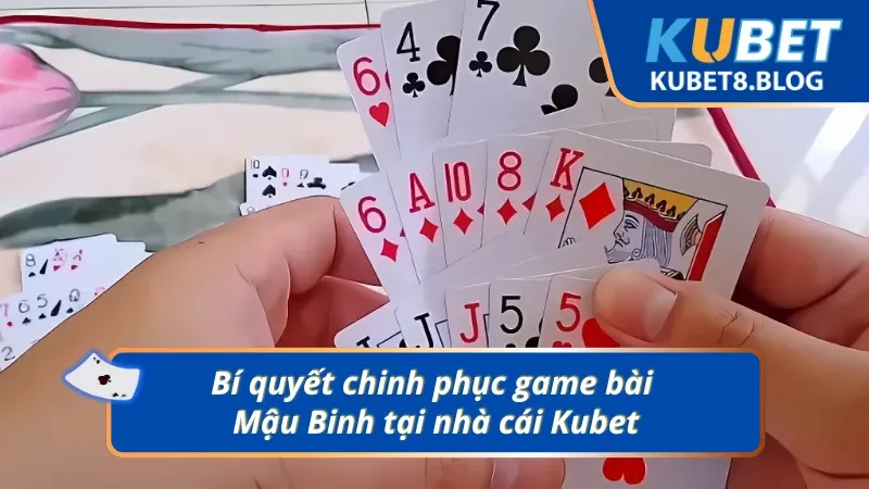 Kinh nghiệm đánh bài Mậu Binh trực tuyến bách chiến bách thắng